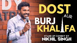 Dost and Burj khaleefa | Stand-up comedy | ft @Nikhil Singh