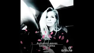 Autumn leaves - Galinka Malinka