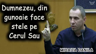 Mihaita Danila - Dumnezeu, din gunoaie face stele pe Cerul Sau | Predica