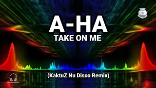 Retro Remix - A-Ha - Take On Me (KaktuZ Nu Disco Remix)