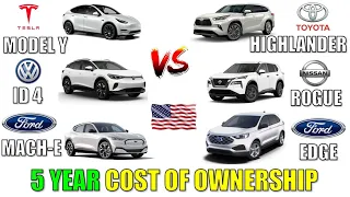 5 Year Cost of Tesla Model Y vs VW ID4 vs Ford Mach-E vs Highlander vs Rogue vs Edge