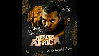 Large Amount - Heroin From Africa (Full Mixtape)