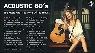 80's Acoustic | 80's Music Hits | Best Songs Of The 1980s