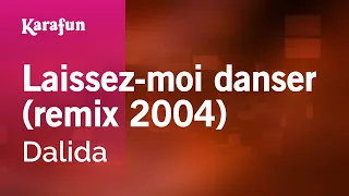 Laissez-moi danser (remix 2004) - Dalida | Karaoke Version | KaraFun