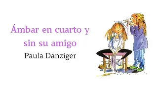 AMBAR EN CUARTO Y SIN SU AMIGO - Paula Danziger - AUDIOLIBRO