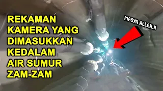 MENGEJUTKAN..!! Ternyata Ada Sesuatu di Dalam Sumur Zam-zam, Kamera Dimasukkan ke Dalamnya