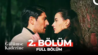 Gülümse Kaderine 2. Bölüm