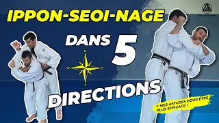 Ippon-Seoi-Nage - Apprenez à adapter votre technique selon 5 déplacements d'UKE (5 directions)