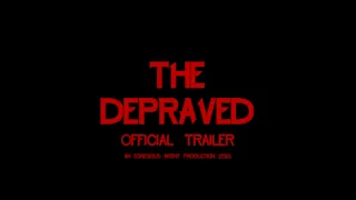 The Depraved - Official Trailer