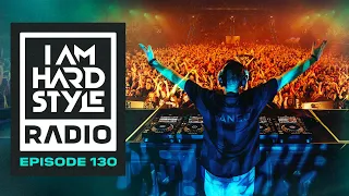 I AM HARDSTYLE Radio Episode 130 by Brennan Heart