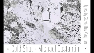 Cold Shot - Michael Costantini (Lyrics by Stevie Ray Vaughan)