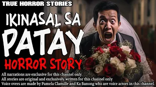 IKINASAL SA PATAY HORROR STORY | True Horror Stories | Tagalog Horror