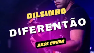 Diferentão (Dilsinho) - Bass Cover