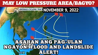 POTENSYAL LOW PRESSURE AREA! NOVEMBER 9,2022 WEATHER UPDATE TODAY|PAGASA WEATHER FORECAST