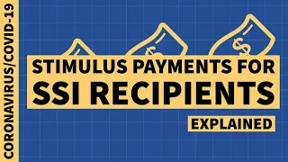 Stimulus Payments for SSI Recipients Explained