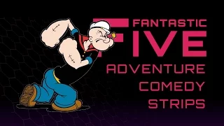 5 Best Adventure Comedy Strips - Fantastic Five