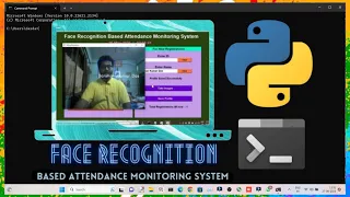 Face Recognition Based Attendance Monitoring System using Python by Command Prompt method