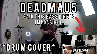 Davie504's DEADMAU5 said this bass line is IMPOSSIBLE (DRUM COVER)