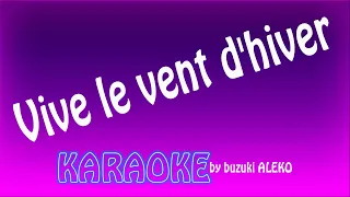 Vive le vent d'hiver  ♫  KARAOKE