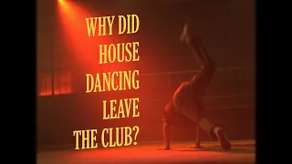 Why did house dancing leave the club? | Resident Advisor