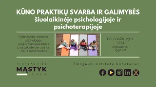 Kūno praktikų svarba ir galimybės šiuolaikinėje psichologijoje ir psichoterapijoje