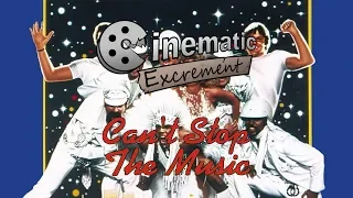 Cinematic Excrement: Episode 103 - Can't Stop The Music