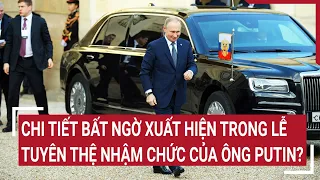 Chi tiết bất ngờ xuất hiện trong lễ tuyên thệ nhậm chức của ông Putin?