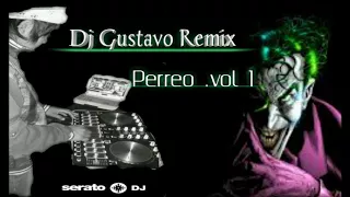 PERREO VOL 1💣 DJ GUSTAVO REMIX💣 LA PAZ CATAMARCA