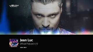 Jean Luc - Official Podcast 472