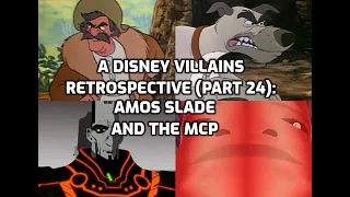 A Disney Villains Retrospective, Part 24: Amos Slade and the MCP (ft. Disney Animator Jerry Rees)