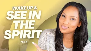 How to Sharpen Your Spiritual Discernment & See in the Spirit | Pt. 2