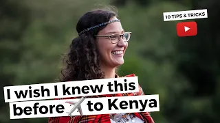 Do you want to visit Kenya? - 10 Travel Tips you need to know