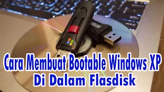 Cara Membuat Bootable Windows XP di Dalam Flasdisk