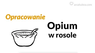 Opium w rosole - opracowanie