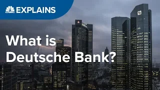 What is Deutsche Bank? | CNBC Explains