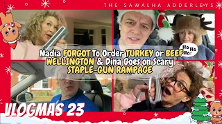 VLOGMAS 23 Nadia FORGOT To Order TURKEY or BEEF WELLINGTON & Dina Goes on Scary STAPLE-GUN RAMPAGE