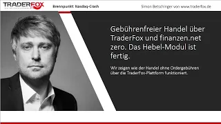 Live-Handel ohne Ordergebühren mit der TraderFox-Plattform. Das Hebel Modul ist fertig!