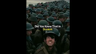 Did You Know That In Dunkirk