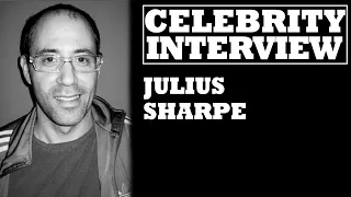 Celebrity Interview - Julius Sharpe