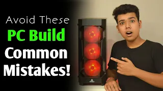 Top 10 PC Build Common MISTAKES that you should avoid!