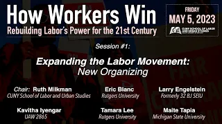 Expanding the Labor Movement: New Organizing - HOW WORKERS WIN, May 5, 2023 (session 1)
