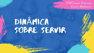 Dinâmica Especial sobre Servir / Ministérios