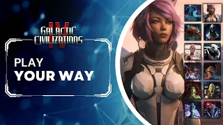 Play YOUR Way - Galactic Civilizations IV: Supernova