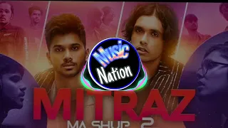 Mitraz Mashup 2   Ankhiyaan   Alfaazo   Taara Tuteya   Parchai   music nation  New Latest Mashup