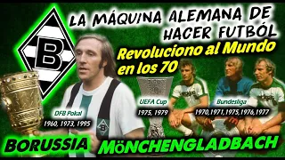 BORUSSIA MÖNCHENGLADBACH - La máquina Alemana de hacer Futból revoluciono al Mundo en los 70