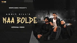 Amrit Gill I Naa Bolde (Full Video) Balnce I Latest Punjabi Song I White Music