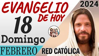 Evangelio de Hoy Domingo 18 de Febrero de 2024 | REFLEXIÓN | Red Catolica