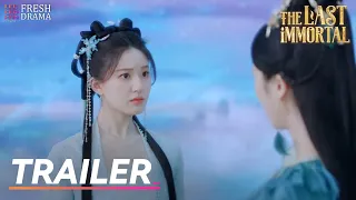 🔥Trailer EP09 | The Last Immortal | Zhao Lusi, Wang Anyu | 神隐 | Fresh Drama