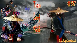 Tuam​ Leej​ Kuab​ The​ Hmong​ Shaman​ Warrior​ ( Part​ 397 8/10/2022​