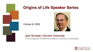 The emergence of RNA from prebiotic mixtures of nucleotides, Jack Szostak, Nobel laureate, Harvard